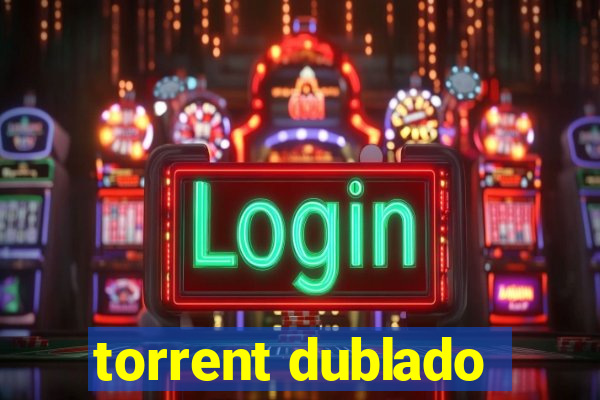 torrent dublado